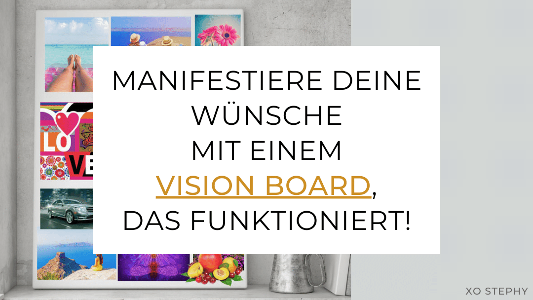 Manifestiere deine Wünsche mit einem Vision Board, das funktioniert!